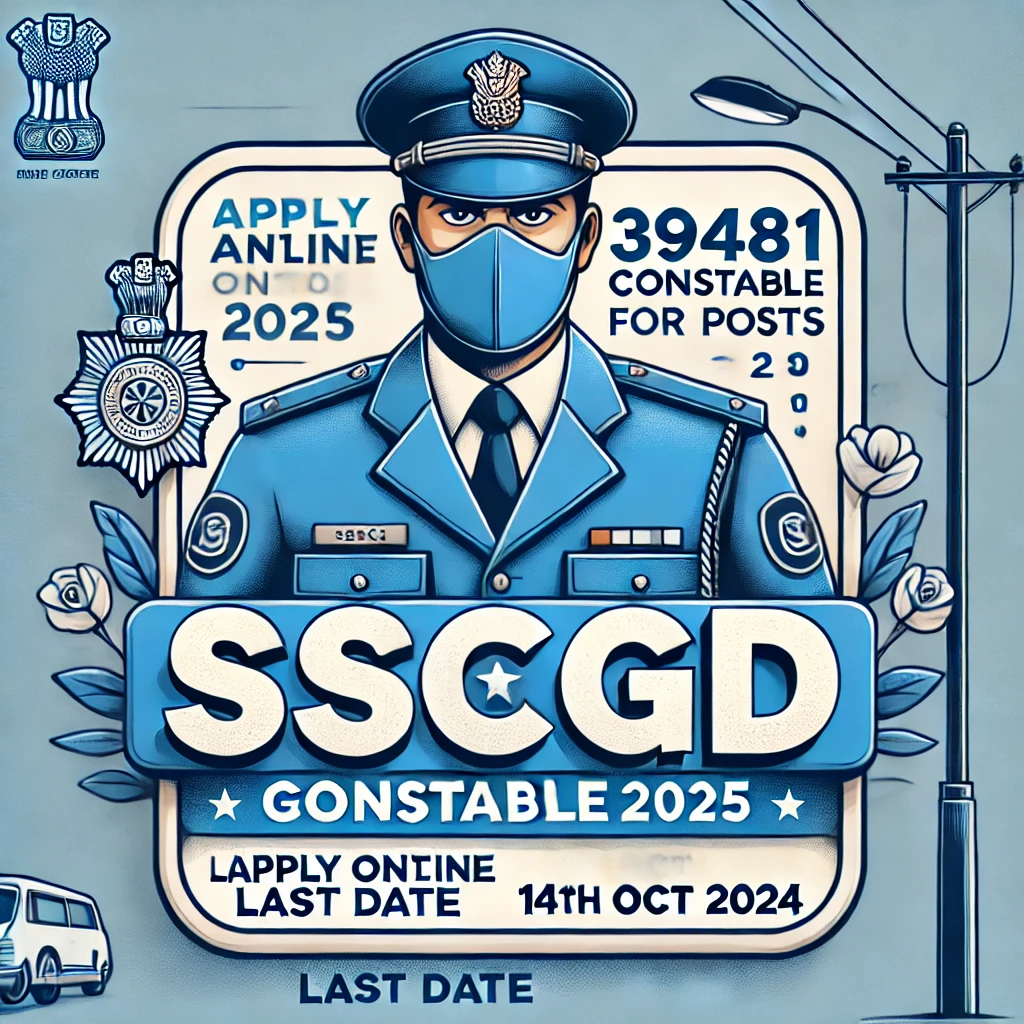 SSC GD Constable 2025: Apply Online for 39481 Posts – Last Date 14th Oct 2024