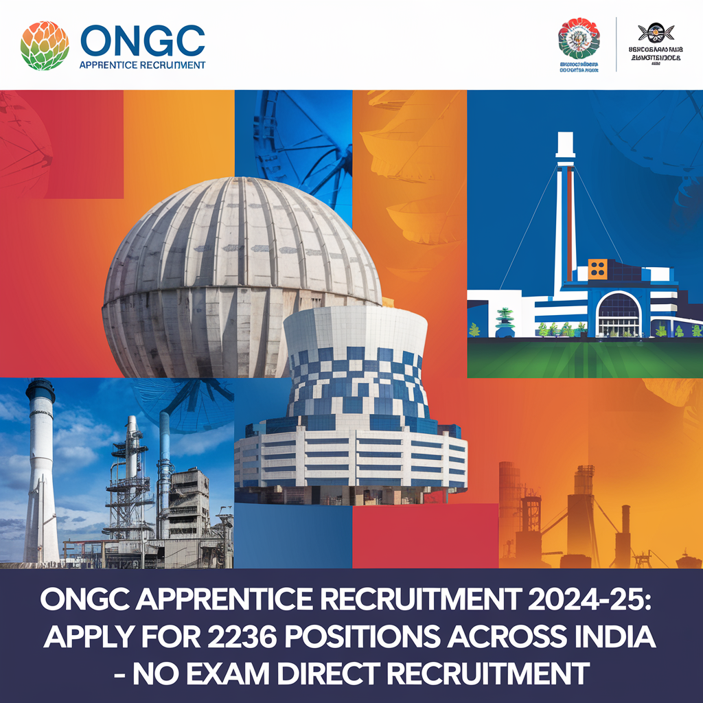 ONGC Apprentice Recruitment 2024-25: Apply for 2,236 Positions Across India No exam direct recruitment